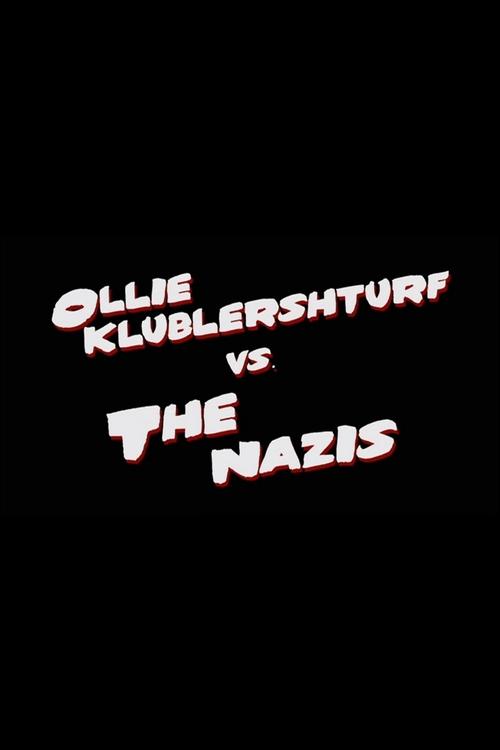 Movie poster for Ollie Klublershturf vs. the Nazis (2010)