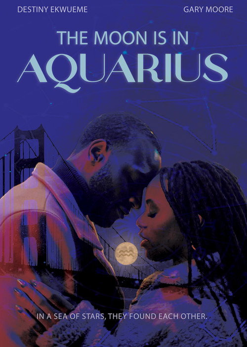 Movie poster for The Moon is in Aquarius (2025)