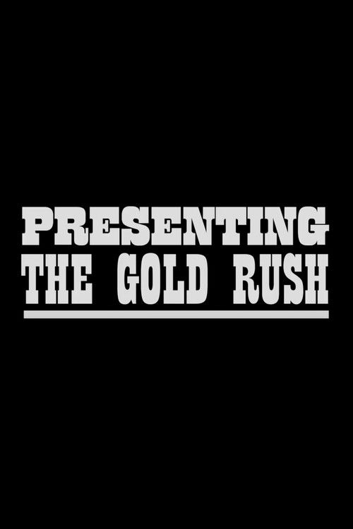 Movie poster for Presenting the Gold Rush (2012)