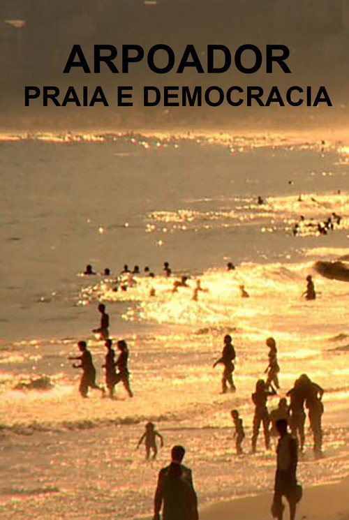 Movie poster for Arpoador, Praia and Democracy (2015)
