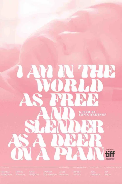 Movie poster for I Am in the World as Free and Slender as a Deer on a Plain (2019)