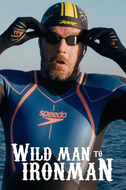 Movie poster for Wild Man to Ironman (2018)