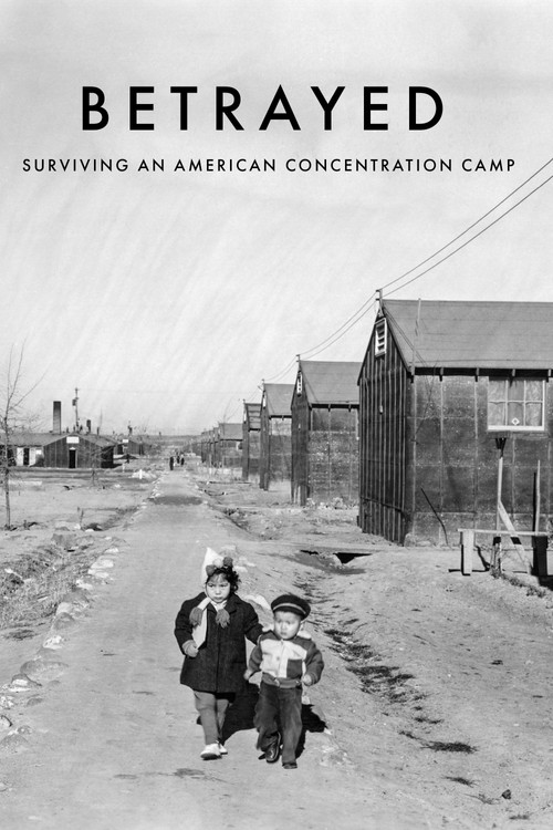 Movie poster for Betrayed: Surviving an American Concentration Camp (2022)