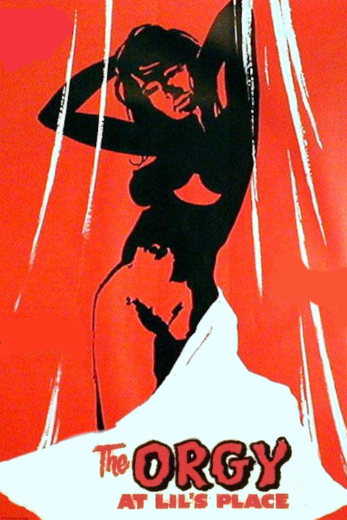 Movie poster for The Orgy at Lil's Place (1963)