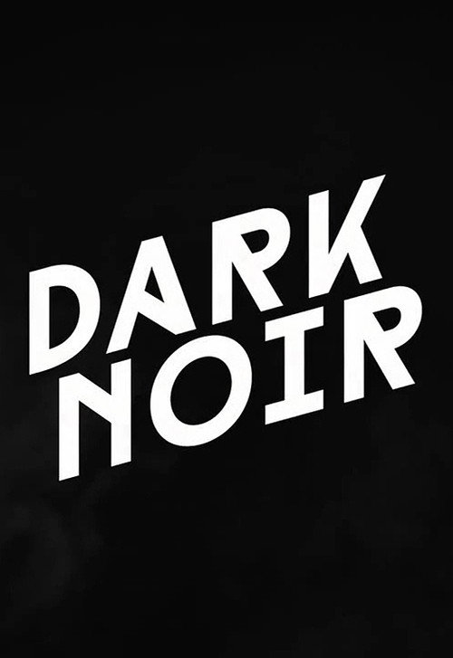 Movie poster for Dark Noir (2014)