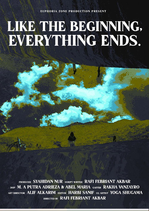 Movie poster for Like the Beginning, Everything Ends
