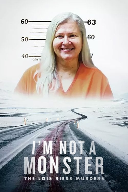 Series poster for I'm Not a Monster: The Lois Riess Murders (2024)
