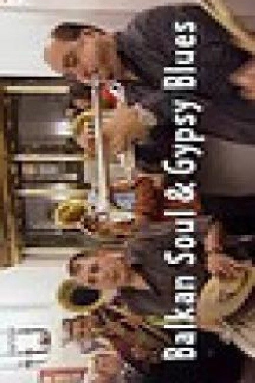 Movie poster for Balkan Soul & Gypsy Blues (2009)