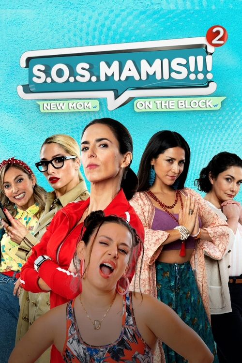 Movie poster for S.O.S MAMIS 2: New Mom On The Block (2023)
