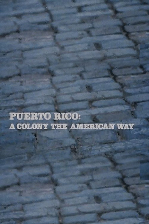 Movie poster for Puerto Rico: A Colony the American Way (1981)