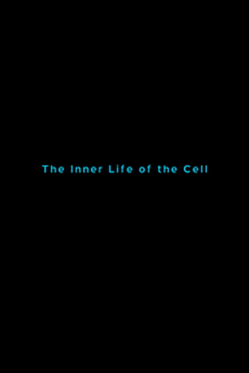 Movie poster for The Inner Life of the Cell (2006)