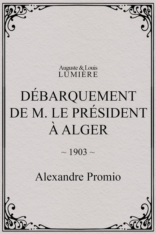 Movie poster for Débarquement de M. le président à Alger (1903)