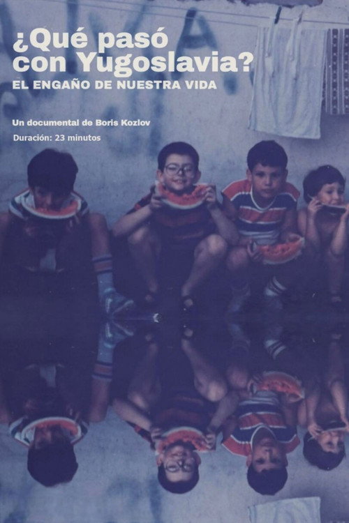 Movie poster for ¿Qué pasó con Yugoslavia?. El engaño de nuestra vida (2023)