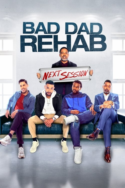 Movie poster for Bad Dad Rehab: The Next Session (2021)