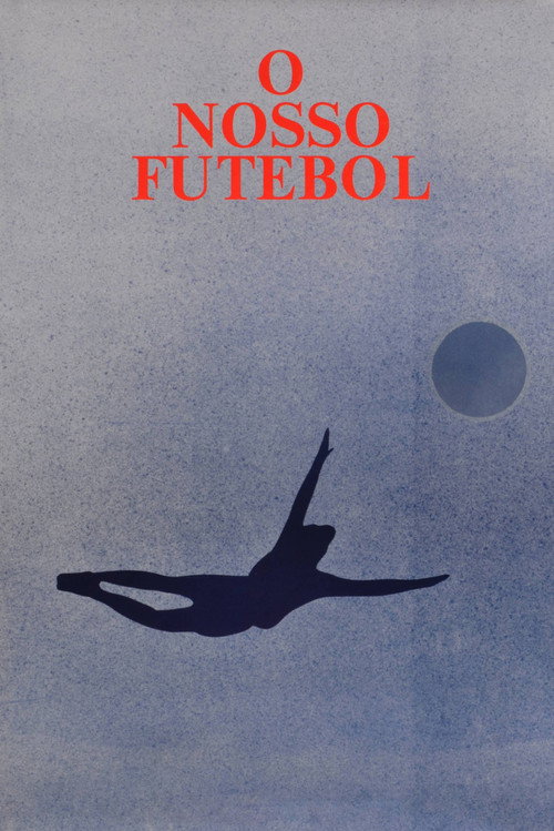 Movie poster for O Nosso Futebol (1985)