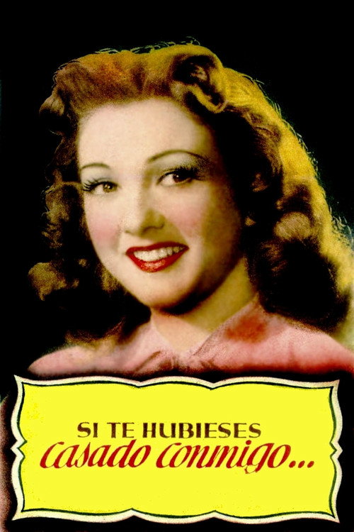 Movie poster for Si te hubieses casado conmigo (1948)