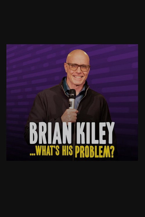 Movie poster for Brian Kiley: What's His Problem?