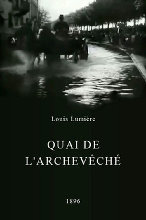 Movie poster for Lyon: Quai de l'Archevêché (1896)