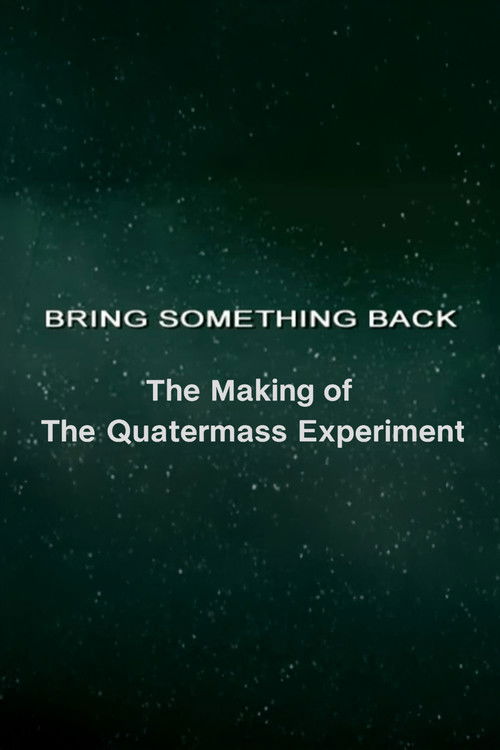 Movie poster for Bring Something Back: The Making of 'The Quatermass Experiment' (2005)