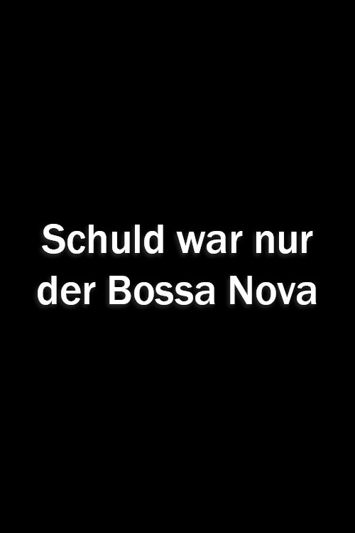 Movie poster for Schuld war nur der Bossa Nova (1992)