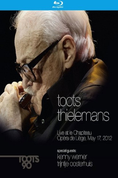 Movie poster for Toots Thielemans - Live at le Chapiteau Opera de Liege, May 17, 2012 (2014)