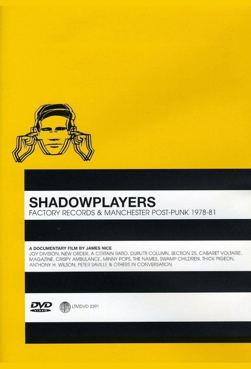 Movie poster for Shadowplayers: Factory Records and Manchester Post-Punk 1978-81 (2006)