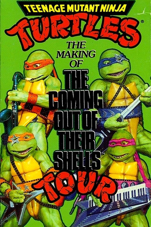 Movie poster for Teenage Mutant Ninja Turtles: The Making of The Coming Out of Their Shells Tour (1990)