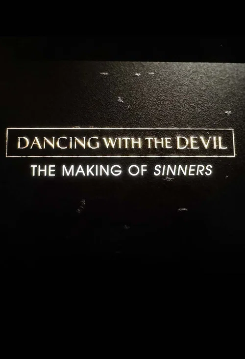 Movie poster for Dancing with the Devil: The Making of Sinners (2025)