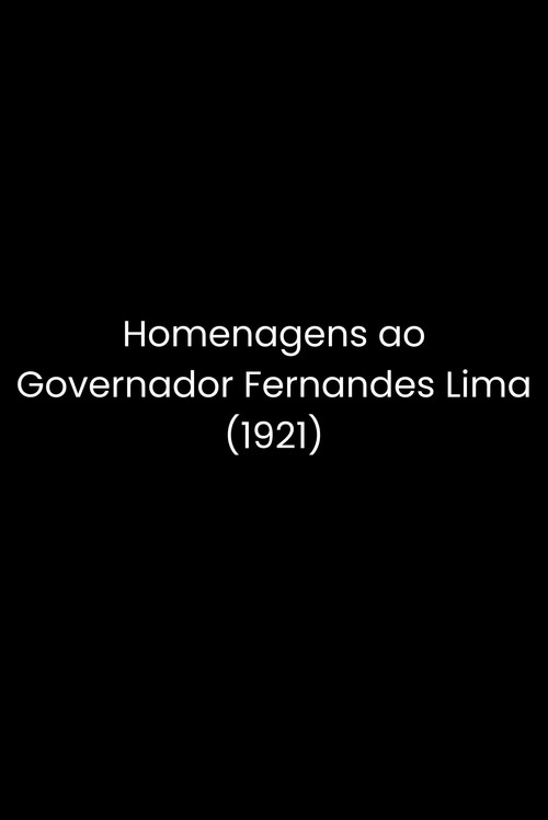 Movie poster for Homenagens ao Governador Fernandes Lima (1921)