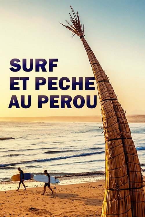 Movie poster for Die letzten Schilfboot-Fischer von Huanchaco (2023)
