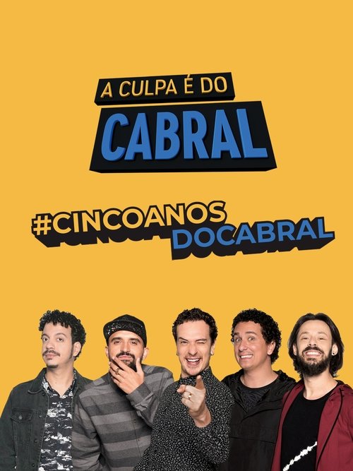 Movie poster for A Culpa é do Cabral - 5 Anos de Zoeira (2021)