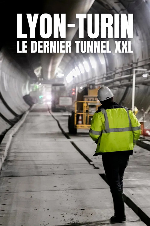 Movie poster for Lyon-Turin : Le Dernier Tunnel XXL (2020)