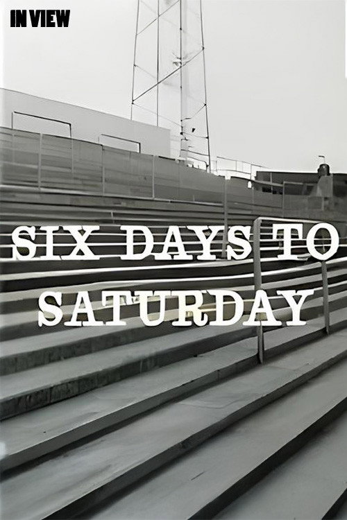 Movie poster for In View: Six Days to Saturday (1963)