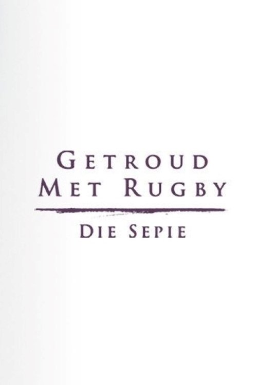 Getroud met Rugby: Die Sepie poster