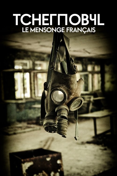 Movie poster for Tchernobyl : Le Mensonge français (2016)