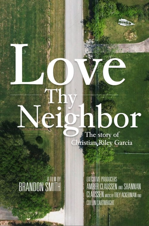 Movie poster for Love Thy Neighbor: The Story of Christian Riley Garcia (2021)