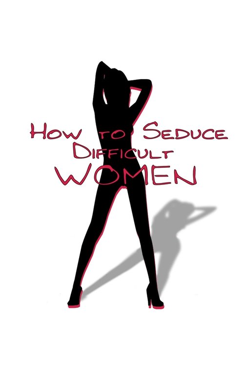 Movie poster for How to Seduce Difficult Women (2009)
