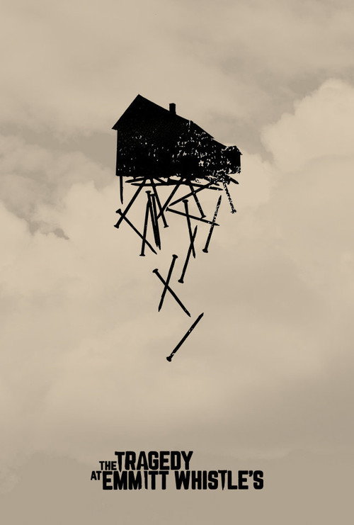 Movie poster for The Tragedy at Emmitt Whistle's (2015)