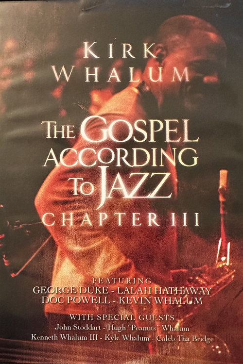 Movie poster for Kirk Whalum: The Gospel According to Jazz Chapter III (2010)