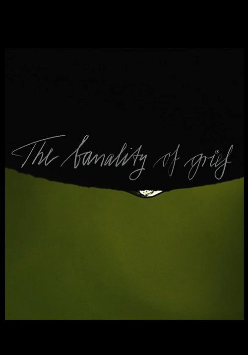 Movie poster for The Banality of Grief (2021)