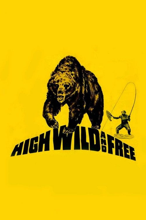 Movie poster for High, Wild and Free (1968)
