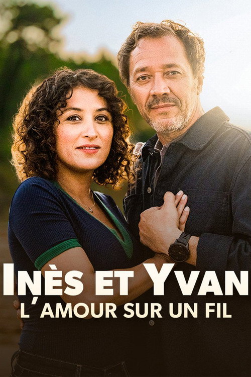 Movie poster for Inès et Yvan, l’amour sur un fil (2024)