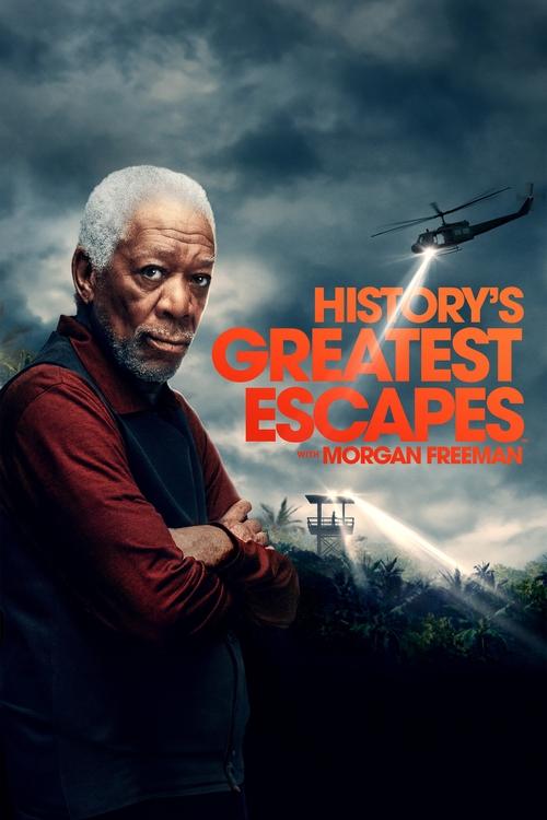 History's Greatest Escapes with Morgan Freeman poster