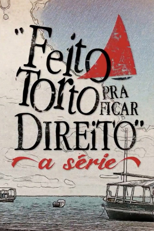 Series poster for Feito Torto Pra Ficar Direito - A Série (2020)