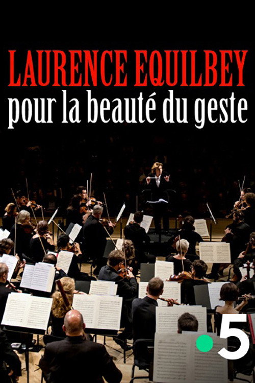 Movie poster for Laurence Equilbey, pour la beauté du geste (2020)