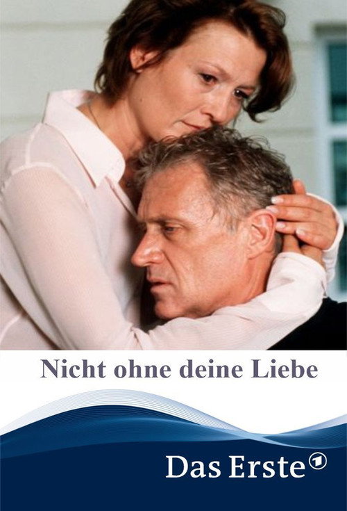 Movie poster for Nicht ohne deine Liebe (2002)