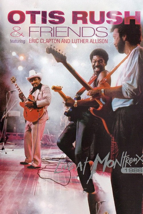 Movie poster for Otis Rush & Friends - Live At Montreux 1986 (2006)