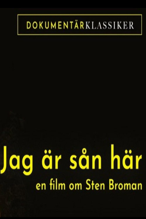 Movie poster for Jag är sån här: En film om Sten Broman (2011)