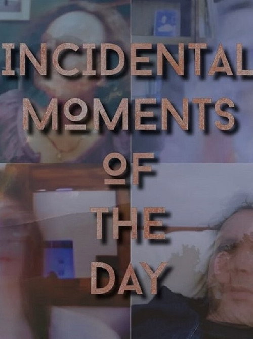 Movie poster for Incidental Moments of the Day (2020)