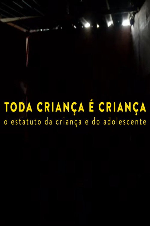 Movie poster for Toda Criança é Criança (2015)